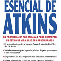 Get EBOOK 🧡 Lo Esencial de Atkins: Un programa de dos semanas para comenzar un estil