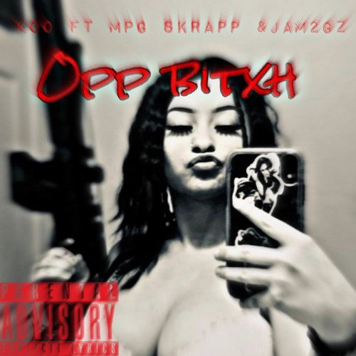 Koo - Opp bitxh ft MpgSkrapp & jam2gz