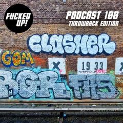 Fucked Up! Podcast 100 - Throwback Edition