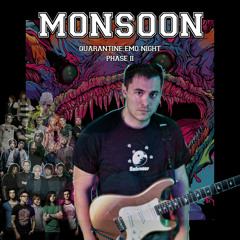 Monsoon // Quarantine Emo Night Phase II