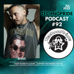 rives @ TechnoPride Podcast - Jun 2025 #092