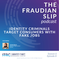 The Fraudian Slip Podcast: Socure – Identity Criminals Target Consumers with Fake Jobs – S6E8