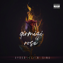 QIRMIZI ROSE (aydar-elvin-sina)