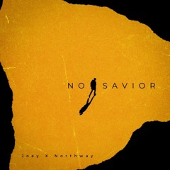 Joey X Northway - No Savior