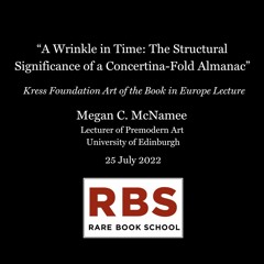 McNamee, Megan - "Significance of a Concertina-Fold Almanac" - Kress Lecture - 25 July 2022