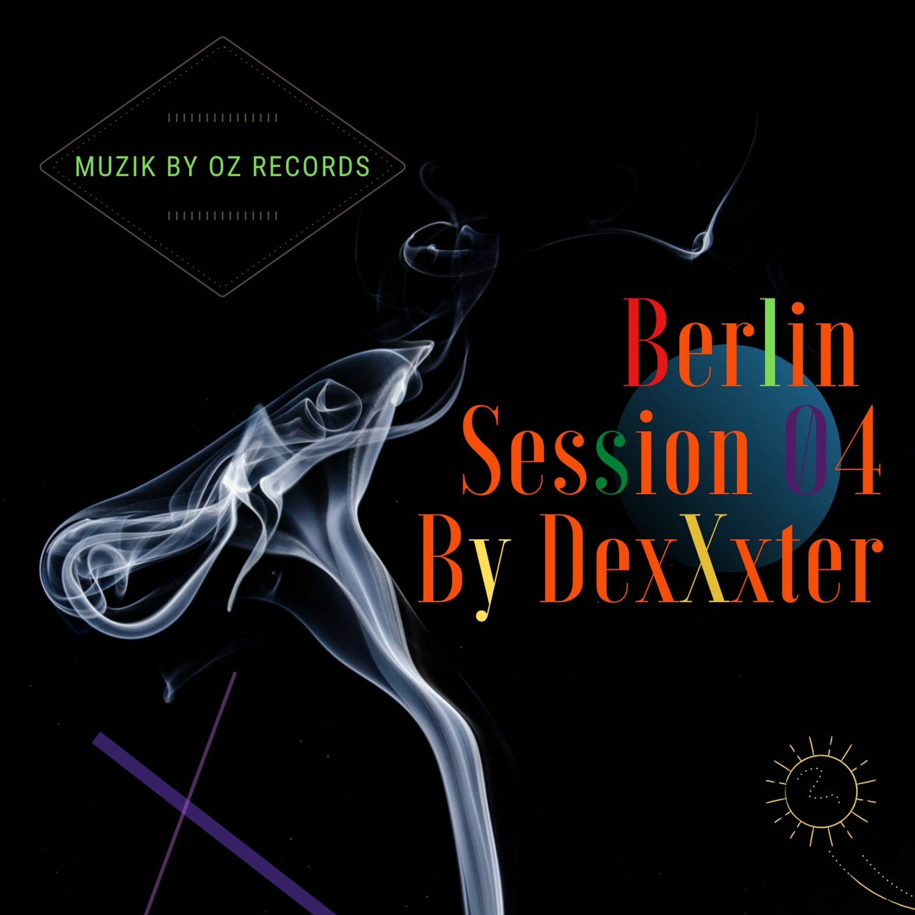 Berlin Session 04 By DexXxter (Muzik By Oz Records) episode artwork