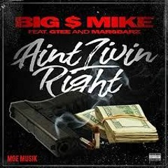I Aint Livin Right (Feat. Gtee MarsBarz)