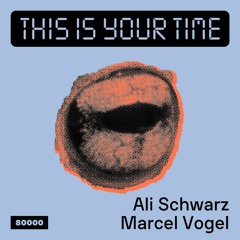 This Is Your Time! Vol.40 - Ali Schwarz with Marcel Vogel