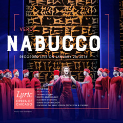 Act 1: Come notte a sol fugente (Zaccaria, Chorus) (Live) [feat. Dmitry Belosselskiy, Lyric Opera of Chicago Chorus & Lyric Opera of Chicago Orchestra]