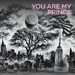 You Are My Prince
