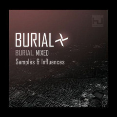 Burial Mixed (Samples & Influences)