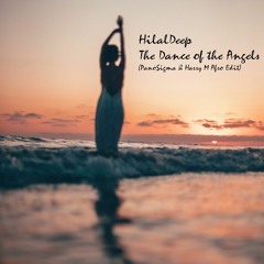HilalDeep - The Dance Of The Angels (PanoSigma & Harry M Afro Edit)
