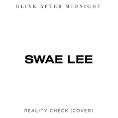 B V 1 2 x SWAE LEE - Reality Check (cover) ❤️⚡️
