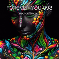 Forever You 098 - Trance Music Set