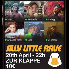Silly Little Rave @ Zur Klappe 20.4.25