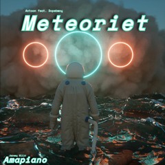 Antoon Feat. Dopebwoy - Meteoriet (Amapiano) Free Download