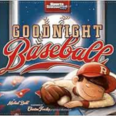 [FREE] KINDLE 💔 Goodnight Baseball (Sports Illustrated Kids Bedtime Books) by Michae