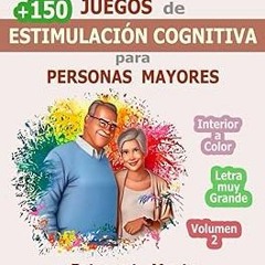 ~Read~[PDF] Ejercicios Actividades +150 Juegos de Estimulación Cognitiva para Personas Mayores