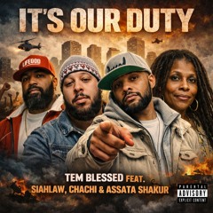 It's Our Duty (feat. Siahlaw, Chachi Carvalho and Assata Shakur