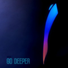 Go Deeper