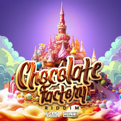 Chocolate Factory Riddim mix