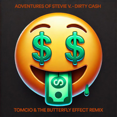 Dirty Cash (Tomcio & Butterfly Effect Remix)