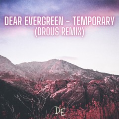 Dear Evergreen - Temporary(Remix)