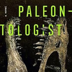 [DOWNLOAD] PDF The Paleontologist: A Novel
