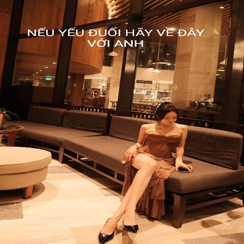 Nếu Yếu Đuối Hãy Về Đây Với Anh
