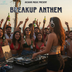 Breakup Anthem