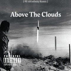 93 Till Infinity - Cloud Remix - "No Peace Above The Clouds"