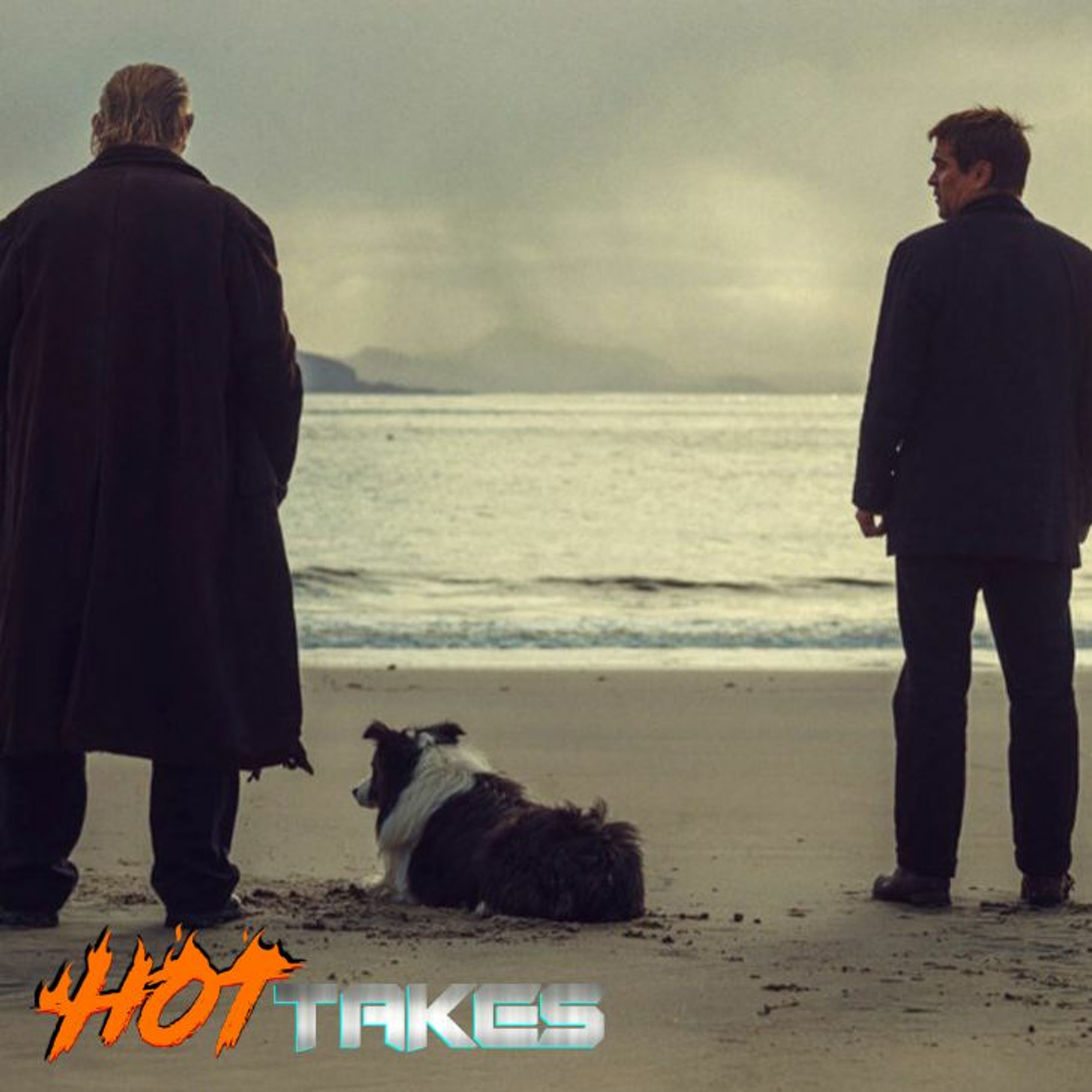 Ep 326: Hot Takes - The Banshees of Inisherin episode artwork