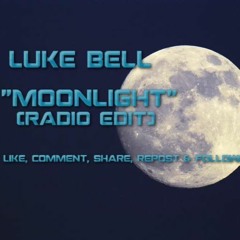 Luke Bell - "Moonlight" (Radio Edit) - (Skip To 1.00 Mins To Listen)