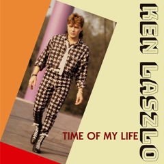 Ken Laszlo - Time Of My Life (Extended Version)