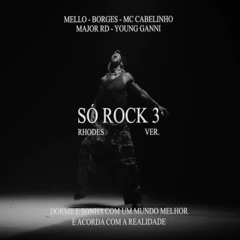 MAJOR RD - SÓ ROCK 3 (RhodesC)
