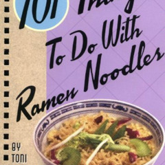 Read EBOOK 💑 101 Things to Do with Ramen Noodles (101 Things to Do With...recipes) b