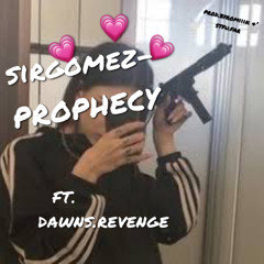 sirgomez- PROPHECY ft dawn!  prod.byromiiik prod.stfu.far