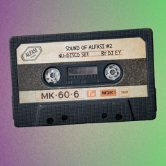 Sound of Alfasi #2 - Nu Disco set (by Dj E.Y)