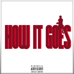 How It Goes (prod. SuperKnockerz)