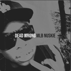 MLB Nuskie Dead Wrong