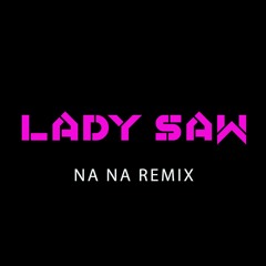 Lady Saw - NaNa Remix [Au Pays Riddim]