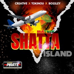 LA STATION PIRATE -- SHATTA ISLAND -- CREATIVE X TOKINOU X BOSSLEY