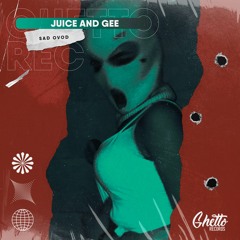 SAD OVOD - Juice And Gee