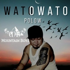 Mountain Boyz - Wato Wato By Polow