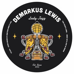 PREMIERE: Demarkus Lewis - Lady Jazz [Two Pizza's Label]