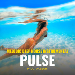 Deep House Type Beat – “PULSE” | Melodic Type Beat | Instrumental Music | Prod. by OA beats