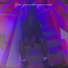 Give You What You Want