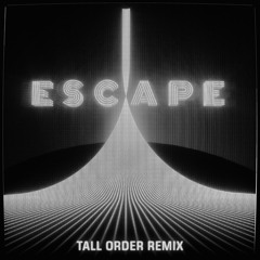 Escape (Tall Order Remix) [feat. Hayla, deadmau5 & Kaskade]