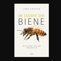 [PDF] 📖 Im Cockpit der Biene: Wie sie denkt, fühlt und Probleme löst (German Edition)     Kindle E