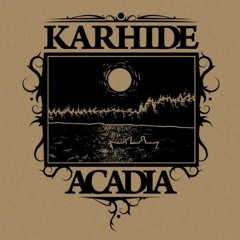 Karhide - Acadia